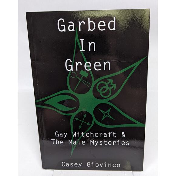 Garbed in Green - Gay Witchcraft & The Male Mysteries Casey Giovinco - Picture 1 of 6